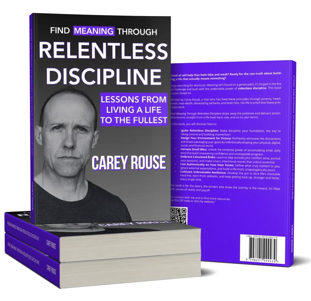 3D book rendering of Carey Rouse’s Find Meaning Through Relentless Discipline